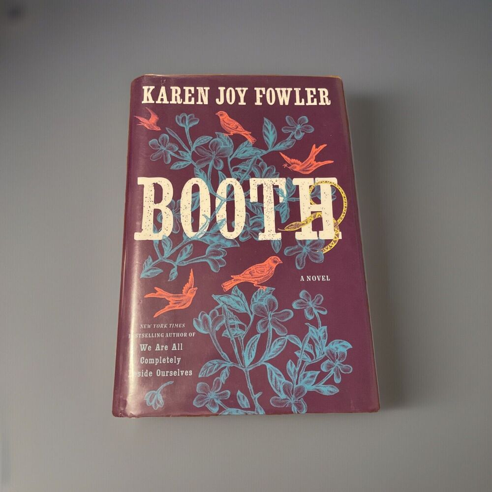 Booth By Karen Joy Fowler HC 1st Printing Historical Fiction 2022 Putnam